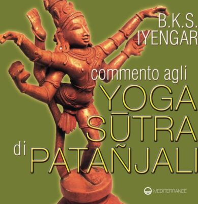 Libri Iyengar B. K. S. - Commento Agli Yoga Sutra Di Patanjali