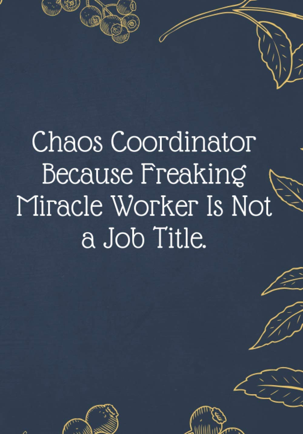 Chaos Coordinator Because Freaking Miracle Worker Is Not a Job Title.: Christmas
