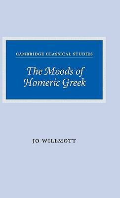 The Moods of Homeric Greek Willmott Hardback Cambridge University Press