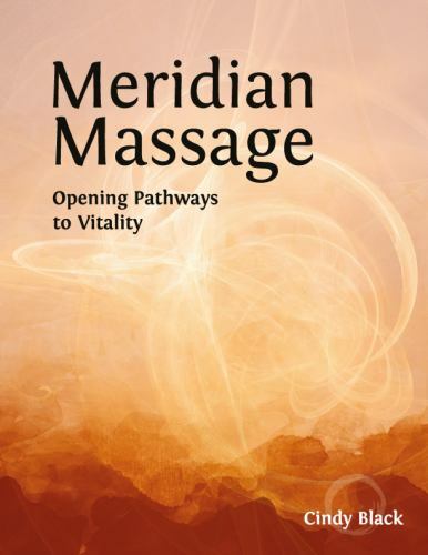 Meridian Massage : Opening Pathways to Vitality by Cindy Black (2015, Trade... - Picture 1 of 1