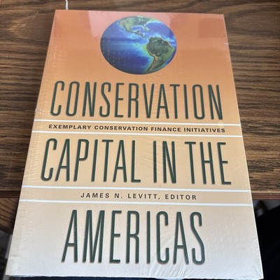 Conservation Capital in the Americas: Exemplary Conservation Finance... New!