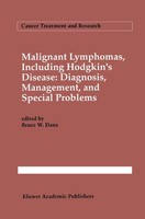 Malignant Lymphomas, Including Hodgkin's Disease: Diagnosis, Management, And...