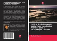 UtilizaçãO De Linhas De Costa Vivas E Projectos HíBridos Para A RecuperaçãO...