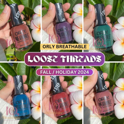 Orly Breathable Loose Threads Fall 2024 NEW FULL COLLECTION 6pcs