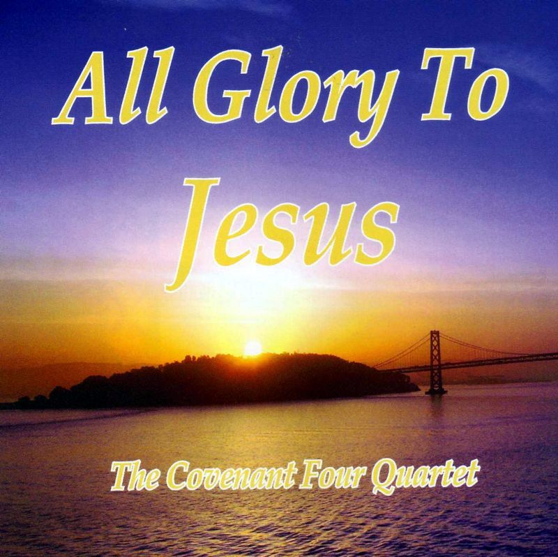All Glory to Jesus - Covenant Four Quartet - CD