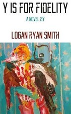 Logan Ryan Smith Y is for Fidelity (Paperback) (UK IMPORT)