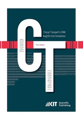 Charge Transport in DNA - Insights from Simulations by Mario Wolter Paperback Bo
