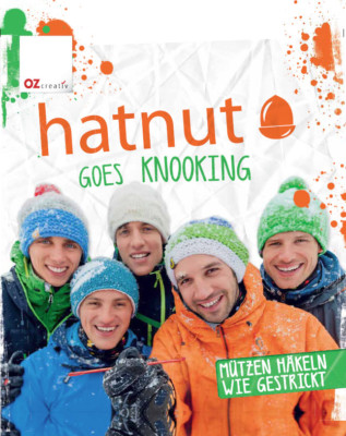 hatnut goes knooking: Mützen häkeln wie gestrickt (Deutsch) OZ Verlag