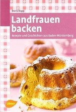 Landfrauen backen: Rezepte und Geschichten aus Baden-Wür... | Buch | Zustand gut
