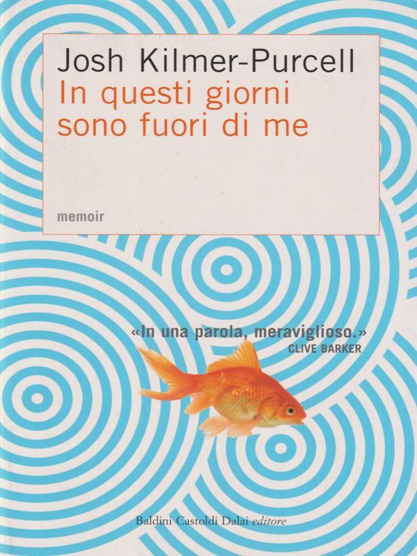IN QUESTI GIORNI SONO FUORI DI ME  KILMER-PURCELL JOSH