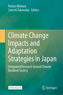 Climate Change Impacts and Adaptation Strategies in Japan: Integrated Research t