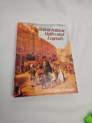 British Folklore, Myths and Legends, Alexander, Marc. Hardback Book + DJ. c1982