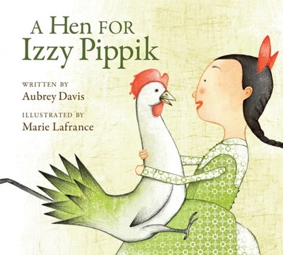 A Hen for Izzy Pippik by Aubrey Davis (Paperback Book)
