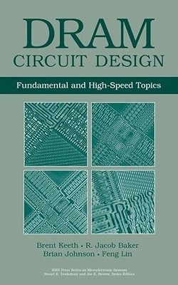 DRAM Circuit Design: Fundamental and High-Speed Topics by Brent Keeth NEW