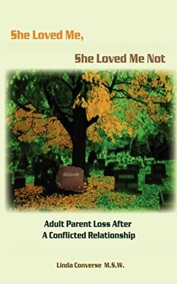 She Loved Me, She Loved Me Not: Adult Parent Loss After a Confli