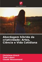 Christiane Kirsch (U. A.) | Abordagem HíBrida Da Criatividade: Artes, CiêNcia...