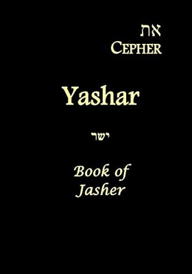 Eth Cepher - Yashar : Also Called the Book of Jasher by Stephen Pidgeon and ...