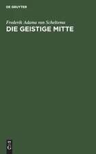 Adama van Scheltema - Die Geistige Mitte - New hardback or cased book  - X555z