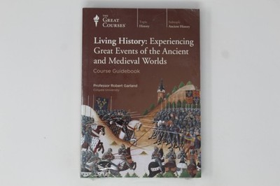 Living History Experiencing Great Events Ancient and Medieval Worlds Guide