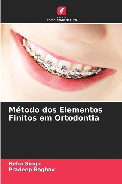 Neha Singh (U. A.) | MéTodo Dos Elementos Finitos Em Ortodontia | Taschenbuch-image