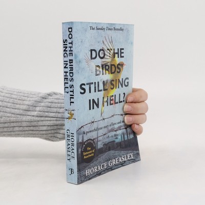 Do the Birds Still Sing in Hell?  |  Horace Greasley