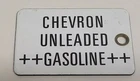 Vintage CHEVRON  UNLEADED ++  GASOLINE ++ Porcelain Gas Fuel Oil Tag / Sign