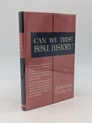Can We Trust Bible History? Albertus Pieters 1954 Society For Reformed HCDJ