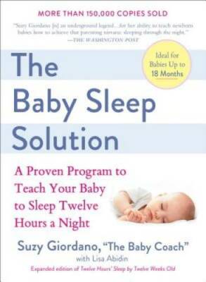 The Baby Sleep Solution: A Proven Program to Teach Your Baby to Sleep Twe - GOOD