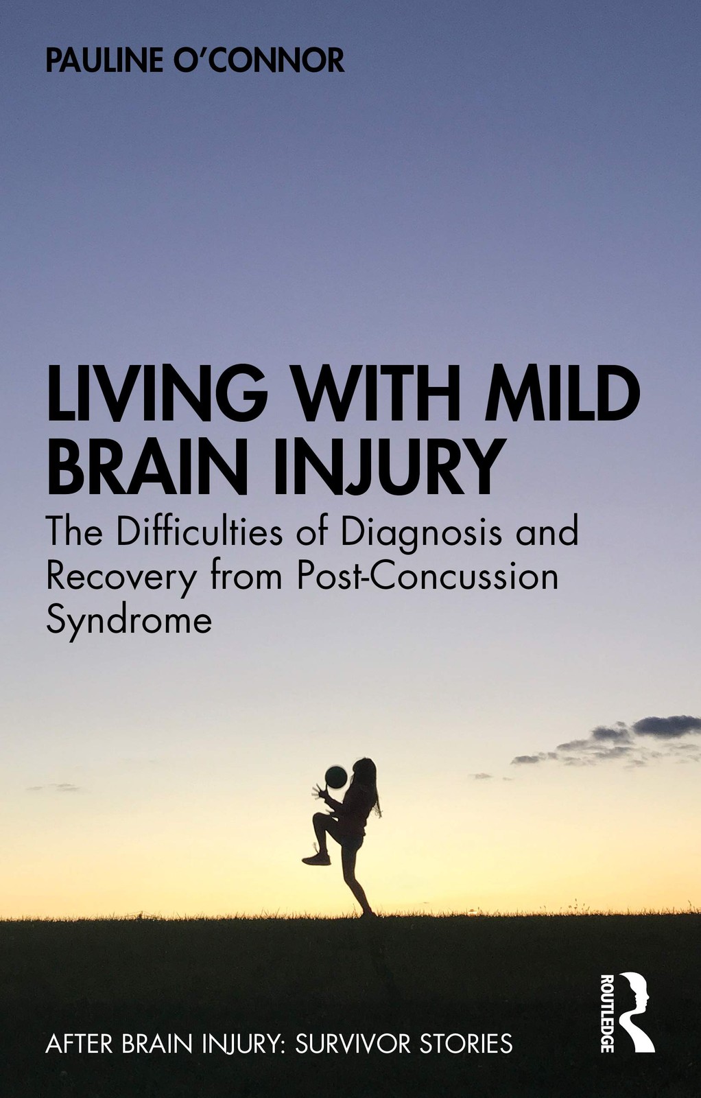 Living with Mild Brain Injury: The Difficulties of Diagnosis and Recovery from