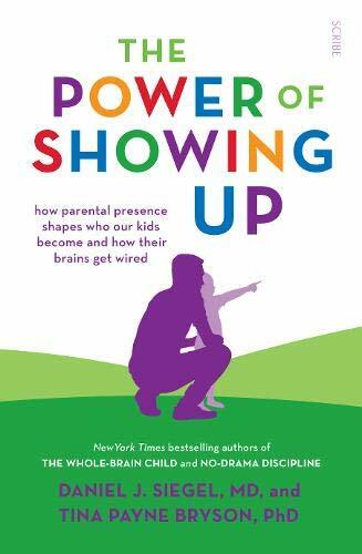 The Power of Showing Up: how parental presence by Tina Payne Bryson (PB 2020) - Image 15