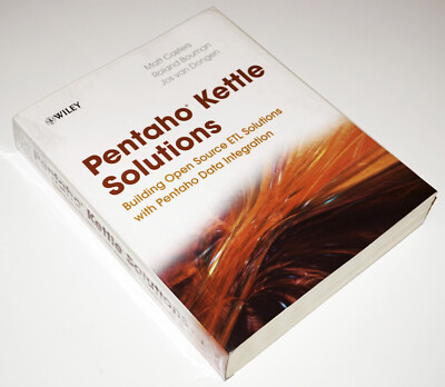 Pentaho Kettle Solutions - Building Open Source ETL Solutions with Pentaho