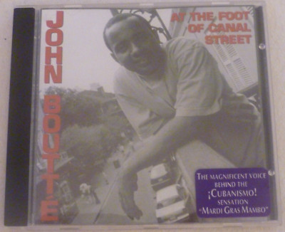 JOHN BOUTTE - AT THE FOOT OF CANAL STREET - CD *RARE BLUES R&B* 2001 CUBANISMO