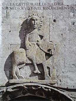 DIE KATHEDRALE VON MATERA IM MITTELALTER UND IN DER RENAISSANCE [Hardcover] CA