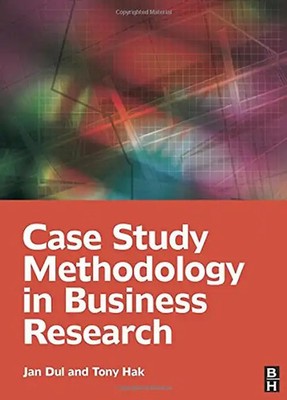 Case Study Methodology in Business Research - J Dul