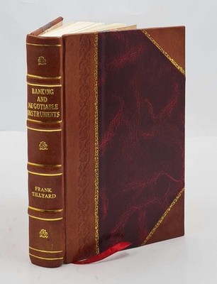 Banking and negotiable instruments a manual of practical law 189 [Leather Bound]