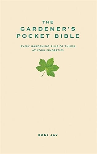 The Gardener's Pocket Bible: Every gardening rule of thumb at  ,