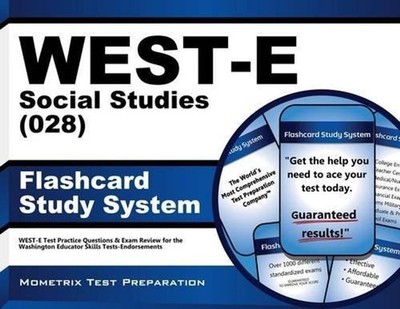 West-E Social Studies (028) Flashcard Study System: West-E Test Practice Questio