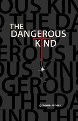 The Dangerous Kind Paperback Graeme Sellers