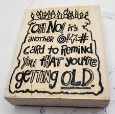 Oh No Another Getting Old Card River City Rubber Works Wood Mounted Rubb...