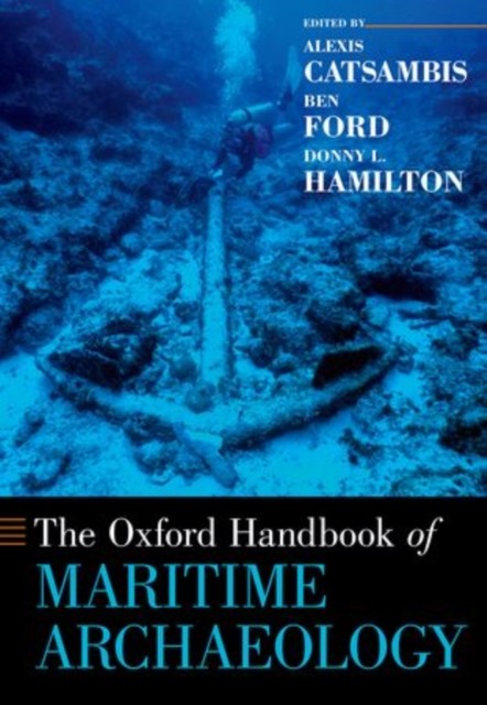 The Oxford Handbook of Maritime Archaeology by Alexis Catsambis PAPERBACK
