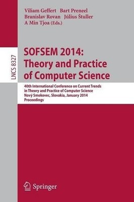 SOFSEM 2014: Theorie und Praxis der Informatik - 9783319042978