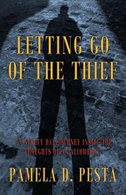 Letting Go of the Thief: ''A Ninety Day Journey Inside the Thoughts of an...