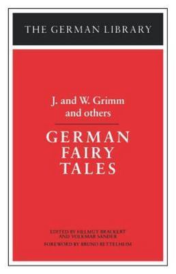 German Fairy Tales: J. and W. Grimm and Others by Bettelheim, Bruno,Brackert, H