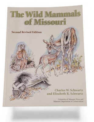 The Wild Mammals of Missouri Second Revised Edition Volume 1 Schwartz 2002