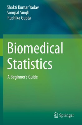 Biomedical Statistics | Shakti Kumar Yadav (u. a.) | A Beginner's Guide | Buch