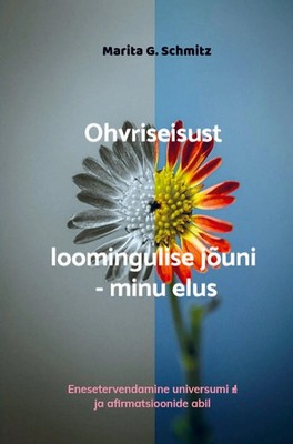 Marita G. Schmitz | Ohvriseisust loomingulise jõuni - minu elus | Taschenbuch