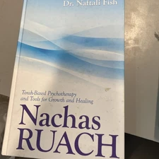 Nachas Ruach. Torah Based Psychotherapy And Tools For Growth And Healing Dr Fish