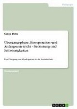 Übergangsphase, Koooperation und Anfangsunterricht - Bedeutung und Schwieri ...