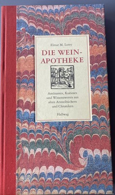 Die Weinapotheke -  Elmar M. Lorey