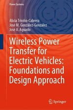 Wireless Power Transfer for Electric Vehicles: Foundations and Design Approach b